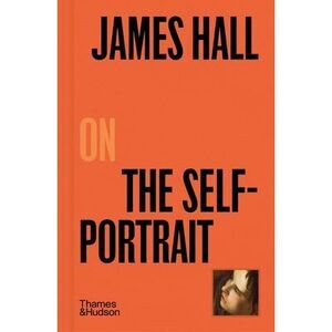 James Hall on the Self-Portrait -- James Hall